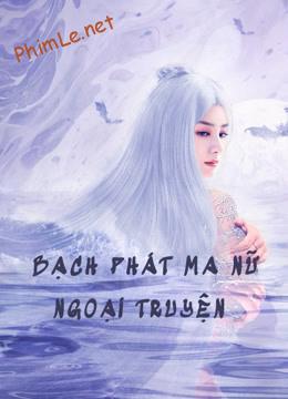 Bạch Phát Ma Nữ Ngoại Truyện