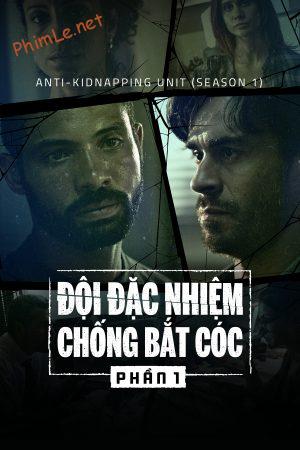 Đội Đặc Nhiệm Chống Bắt Cóc (Phần 1)