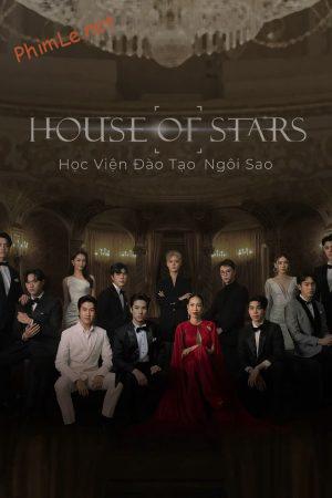 House of Stars: Học Viện Đào Tạo Ngôi Sao