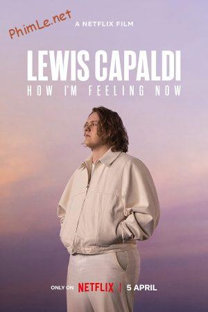 Lewis Capaldi: Cảm giác của tôi lúc này