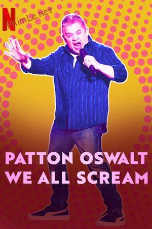 Patton Oswalt: Chúng ta cùng gào thét