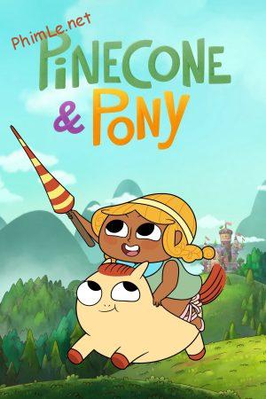 Pinecone & Pony (Phần 1)