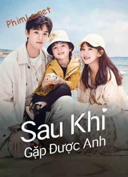 Sau Khi Gặp Được Anh