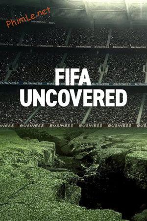 Vạch trần FIFA: Bóng đá, tiền bạc, quyền lực