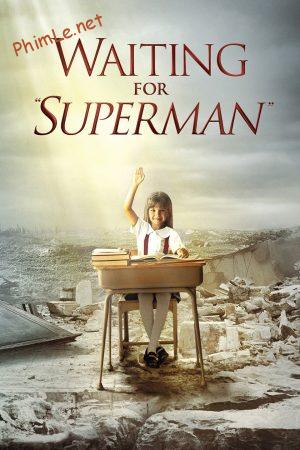 Waiting for “Superman”