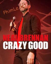 Neal Brennan: Tốt điên cuồng